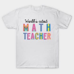 Math Teacher Gifts | World's cutest Math Teacher T-Shirt